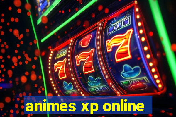 animes xp online